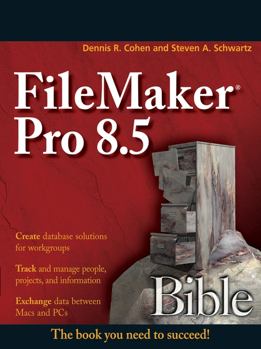 Title details for FileMaker Pro 8.5 Bible by Dennis R. Cohen - Available